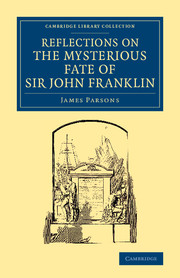 Reflections on the Mysterious Fate of Sir John Franklin: (Cambridge Library Collection - Polar Exploration)