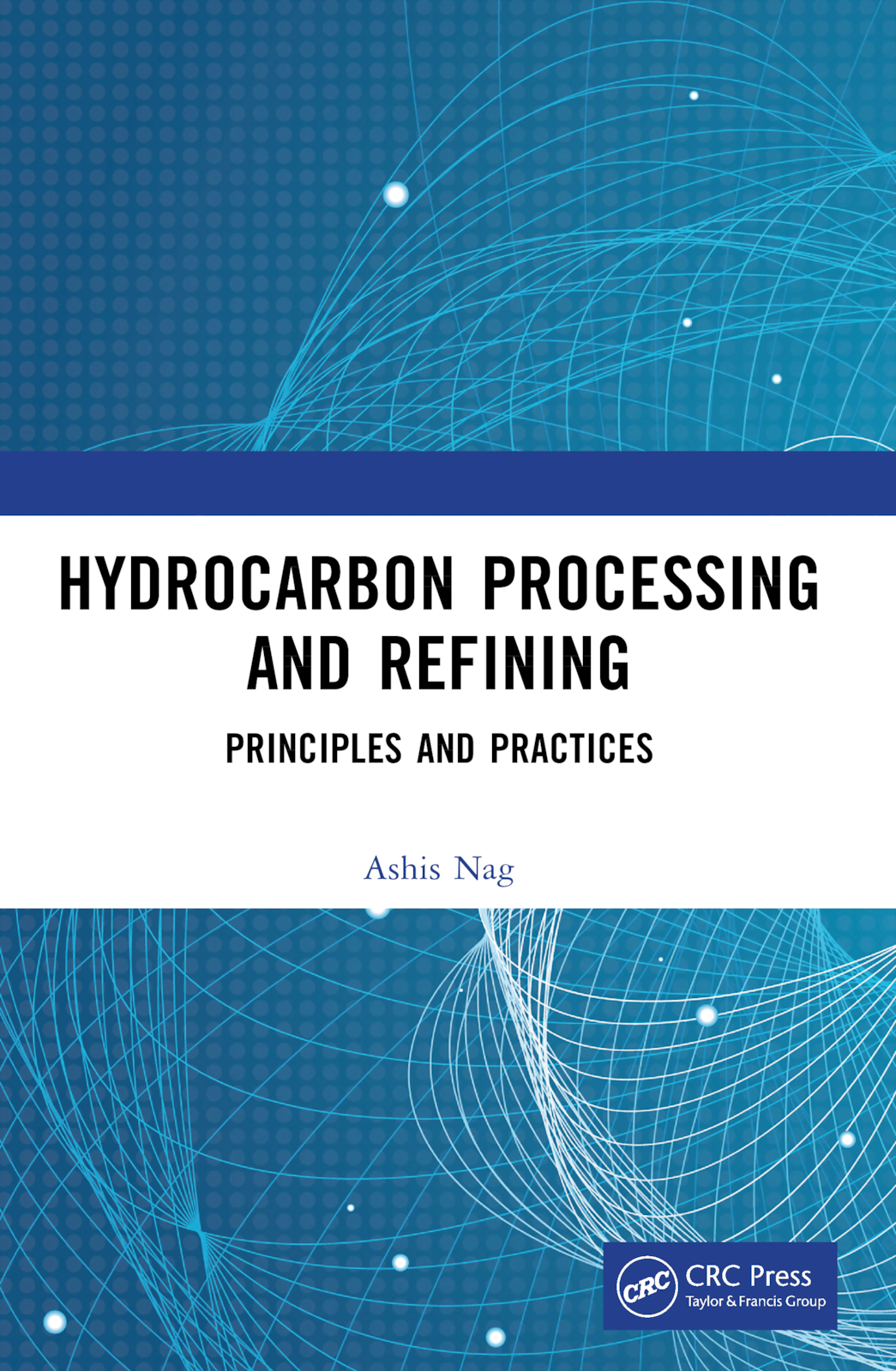 Hydrocarbon Processing and Refining: Principles and Practices