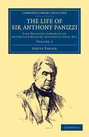 The Life of Sir Anthony Panizzi, K.C.B.: Volume 2: Late Principal Librarian of the British Museum, Senator of Italy, Etc.(Cambridge Library Collection - British and Irish History, 19th Century)
