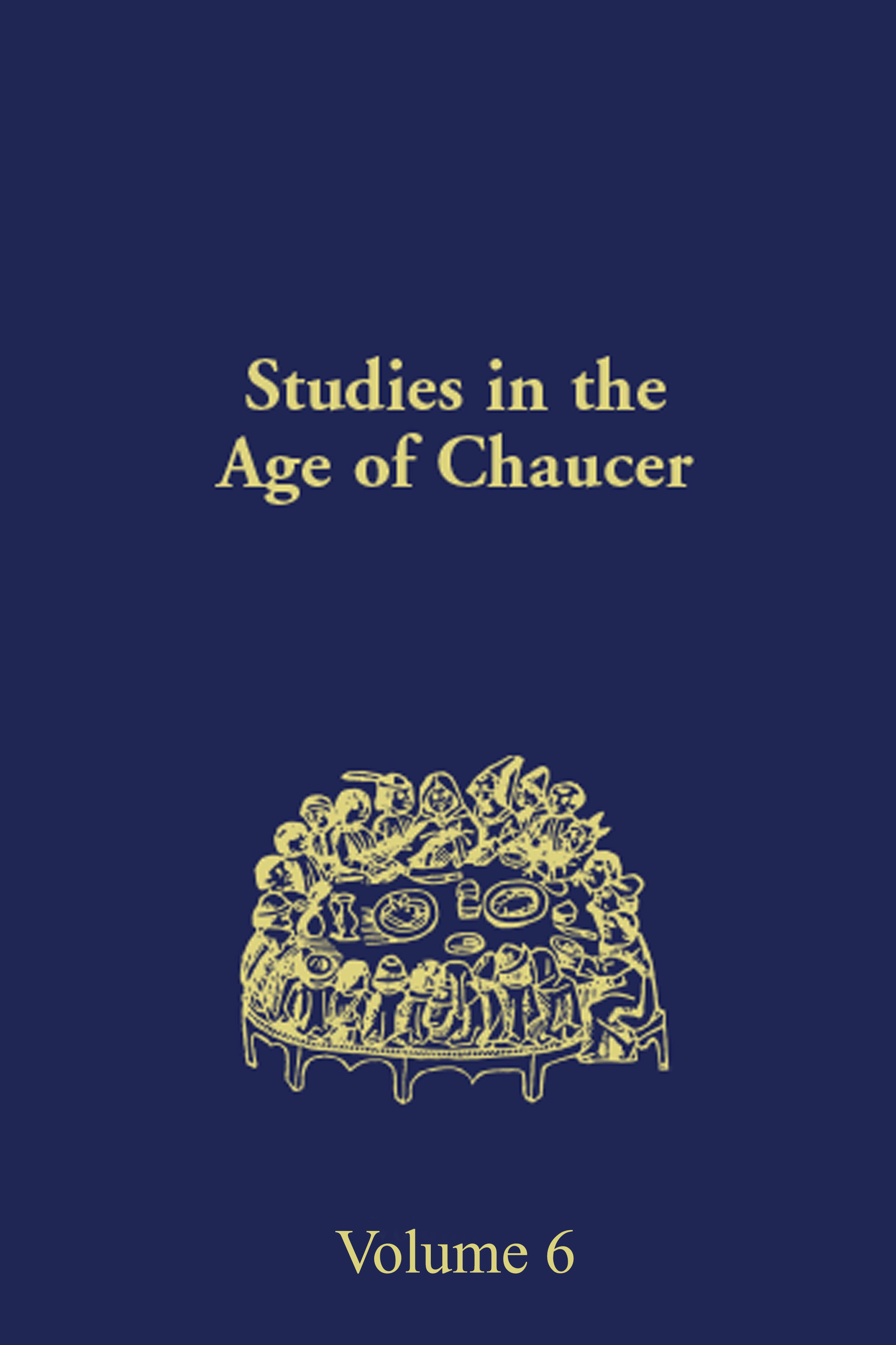 Studies in the Age of Chaucer: Volume 6(NCS Studies in the Age of Chaucer)