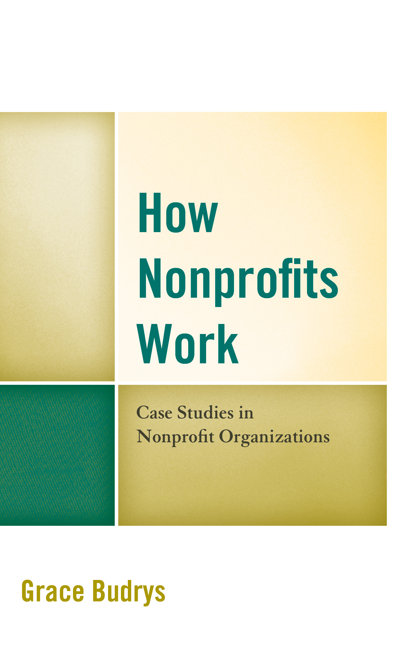 How Nonprofits Work: Case Studies in Nonprofit Organizations(English)