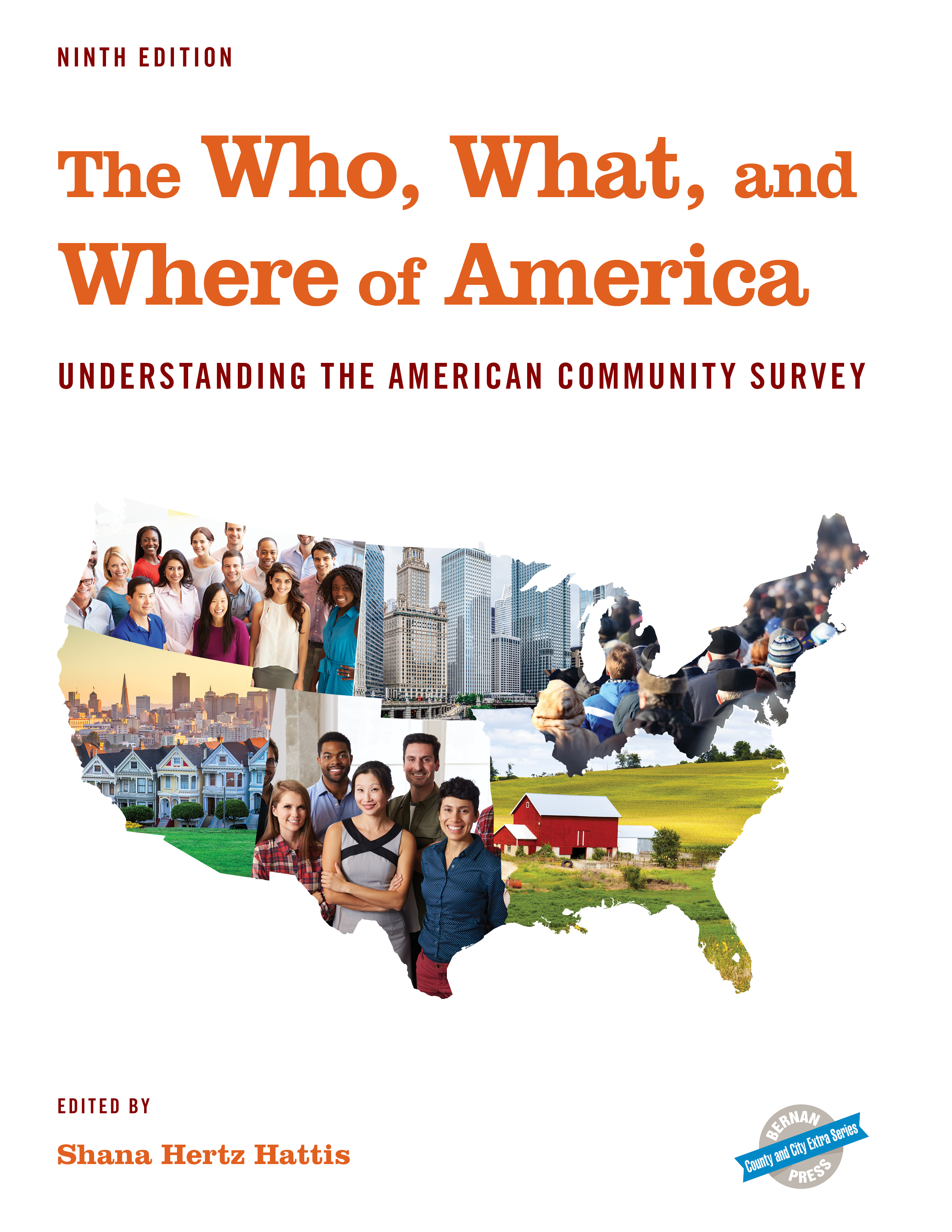 The Who, What, and Where of America: Understanding the American Community Survey(County and City Extra Series)
