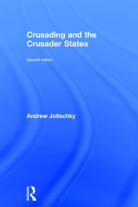 Crusading and the Crusader States: (Recovering the Past)