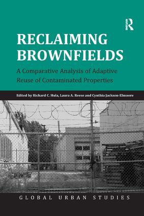 Reclaiming Brownfields: A Comparative Analysis of Adaptive Reuse of Contaminated Properties(Global Urban Studies)