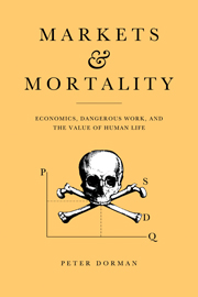 Markets and Mortality: Economics, Dangerous Work, and the Value of Human Life(English)