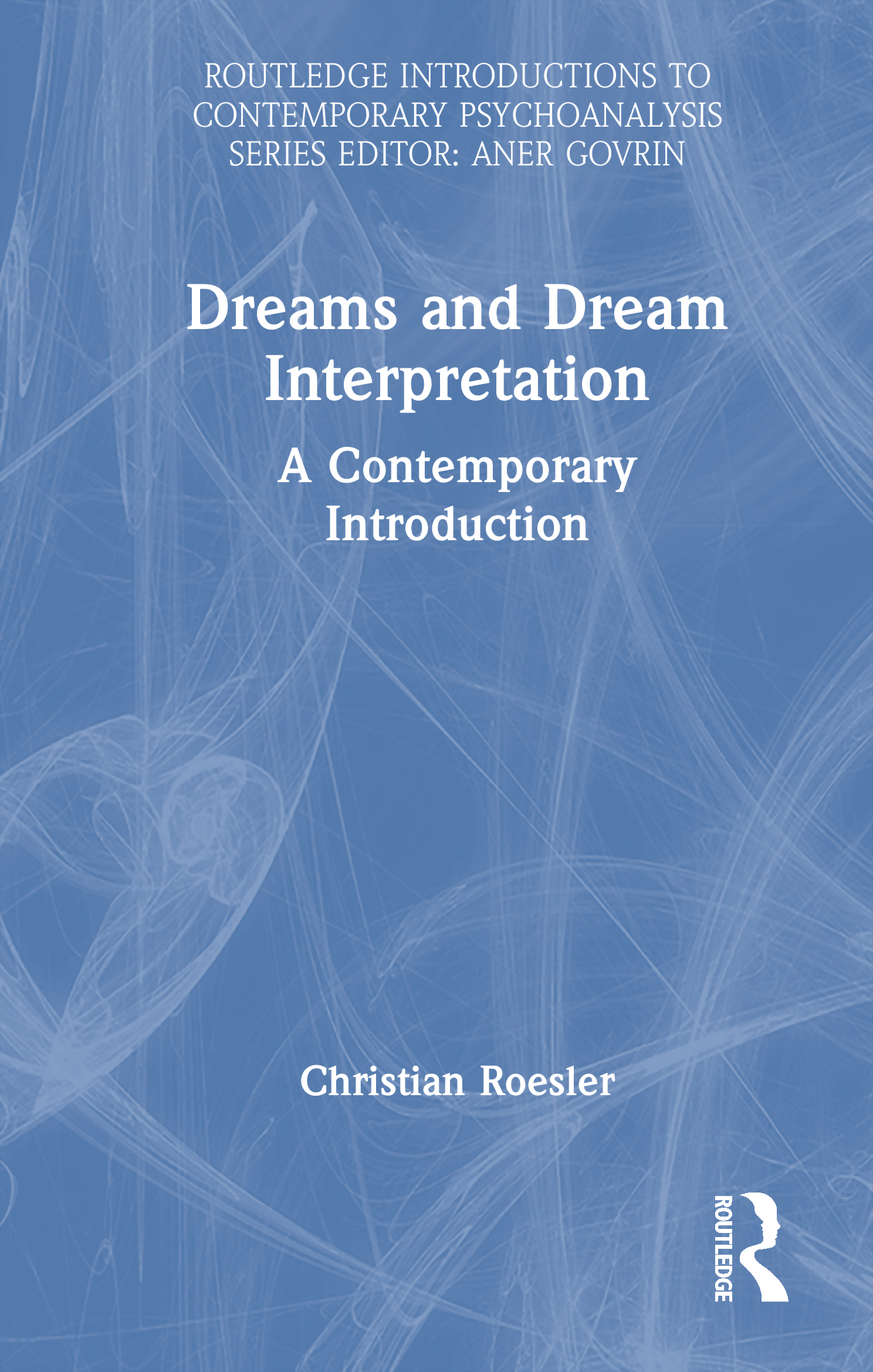 Dreams and Dream Interpretation: A Contemporary Introduction(Routledge Introductions to Contemporary Psychoanalysis)