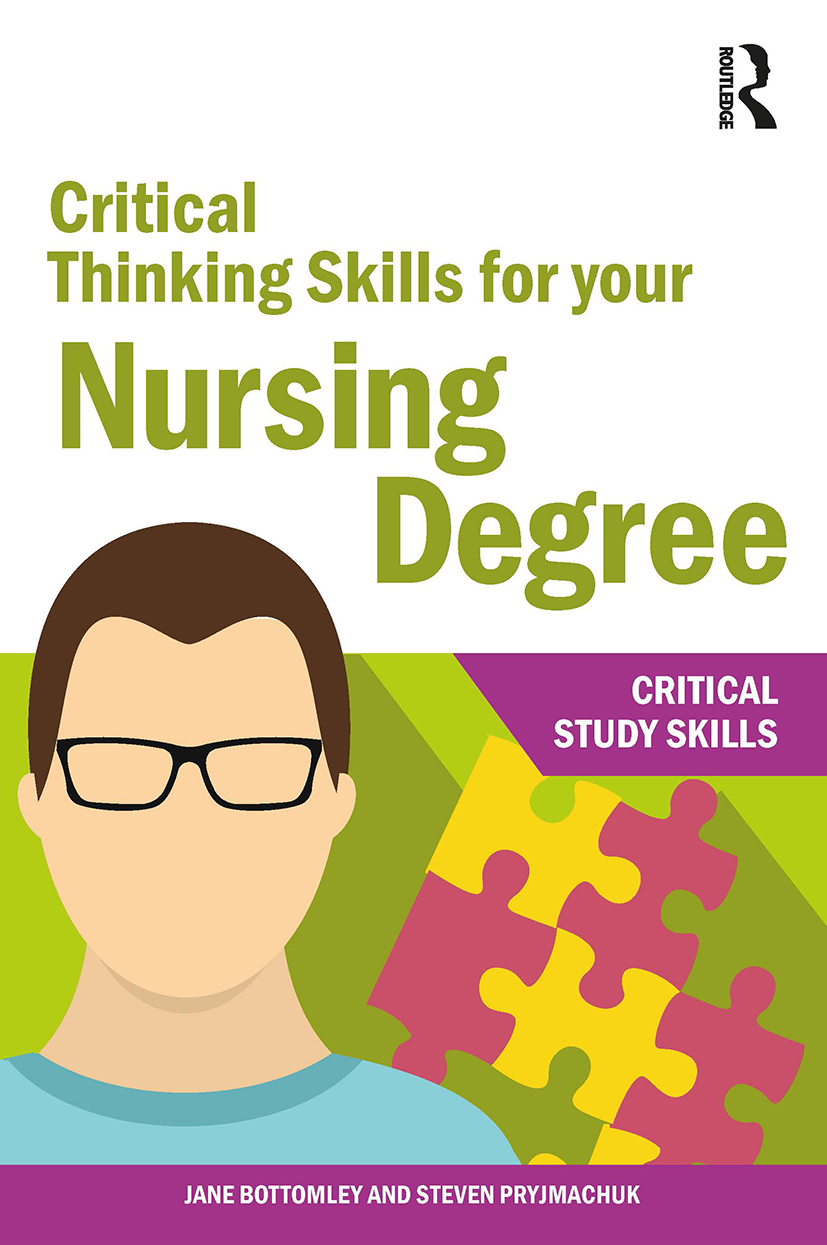 Critical Thinking Skills for your Nursing Degree: (Critical Study Skills)