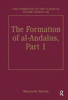 The Formation of al-Andalus, Part 1: History and Society(The Formation of the Classical Islamic World)