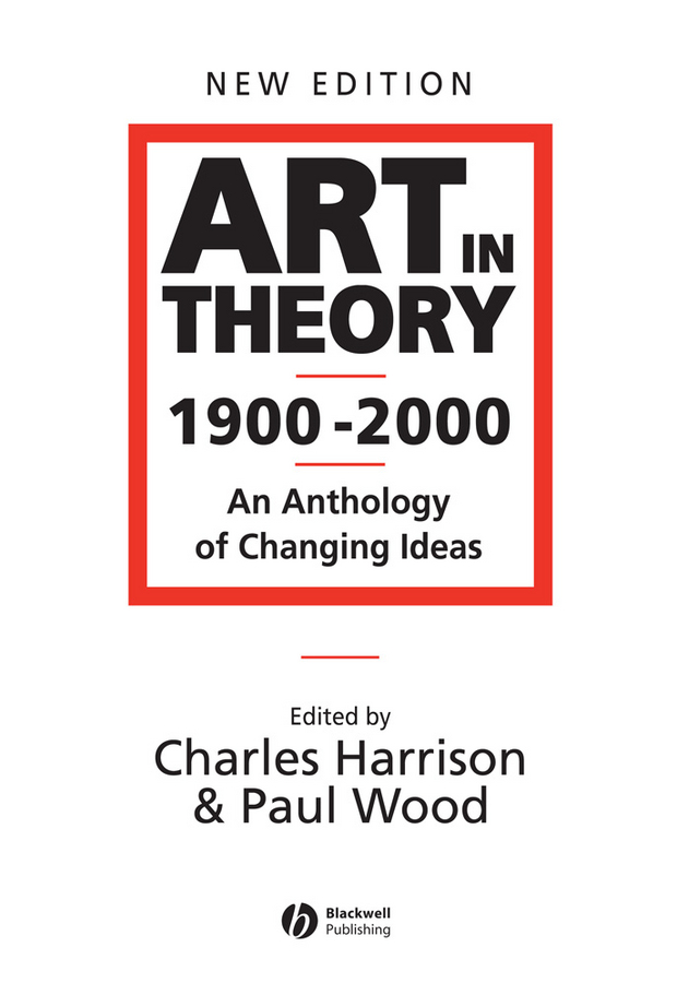 Art in Theory 1900 - 2000: An Anthology of Changing Ideas(English)