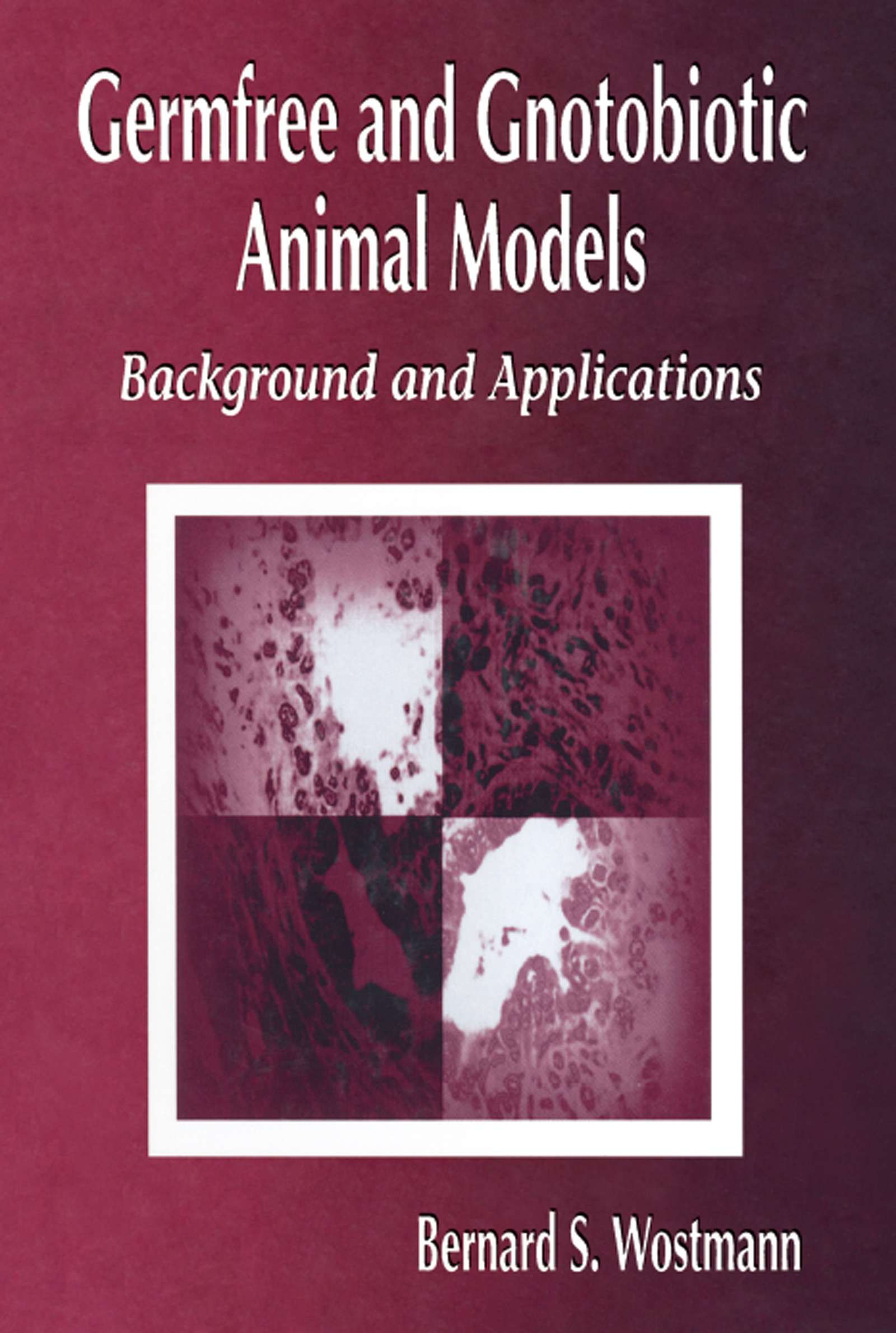 Germfree and Gnotobiotic Animal Models: Background and Applications(English)