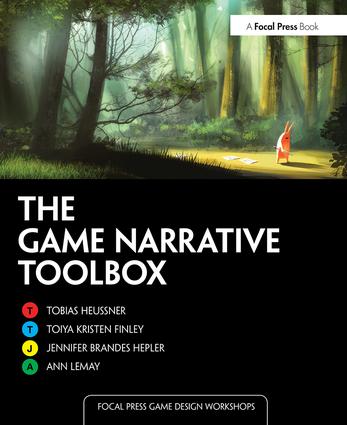 The Game Narrative Toolbox: (Focal Press Game Design Workshops)