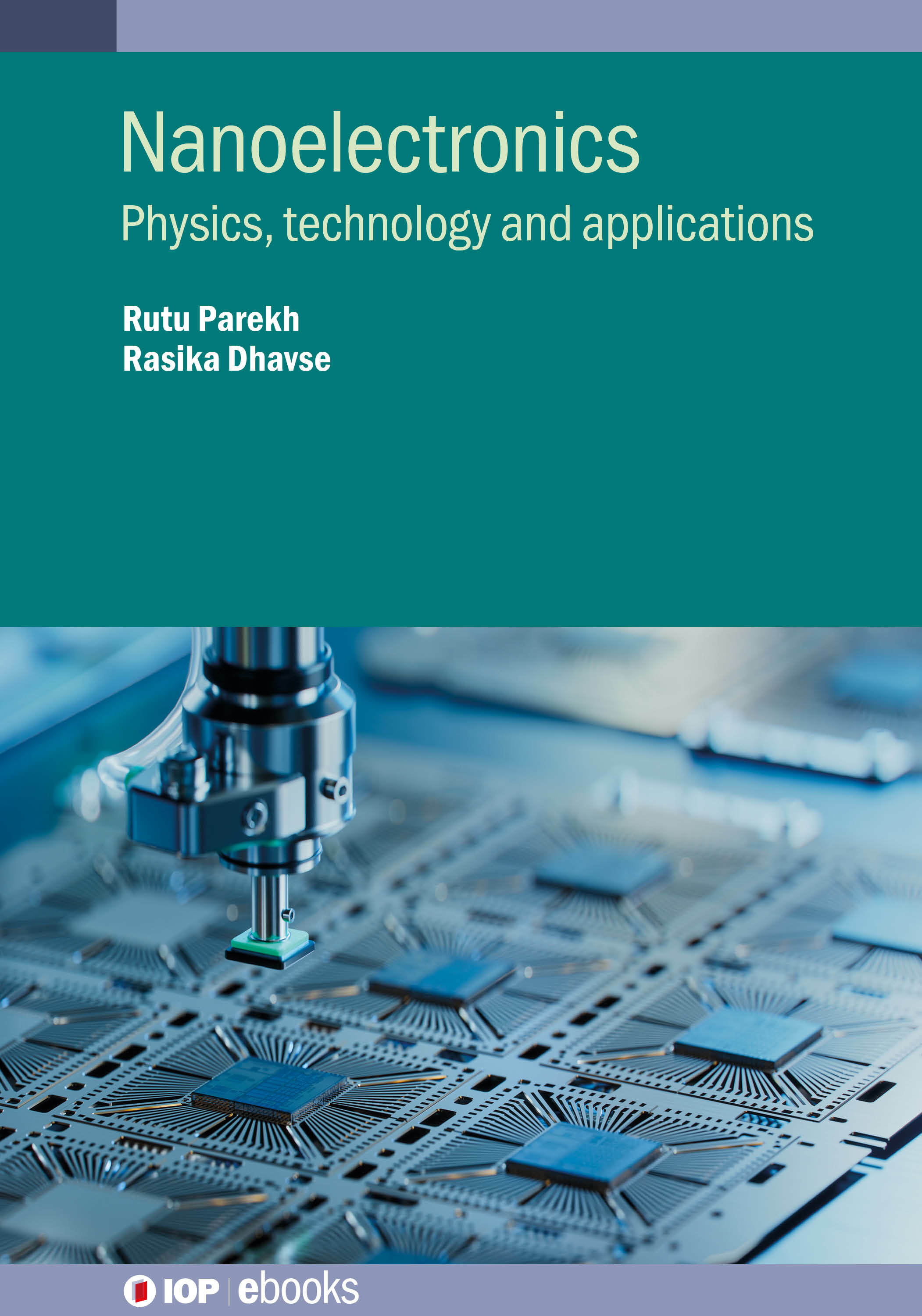 Nanoelectronics: Physics, technology and applications(IOP ebooks)