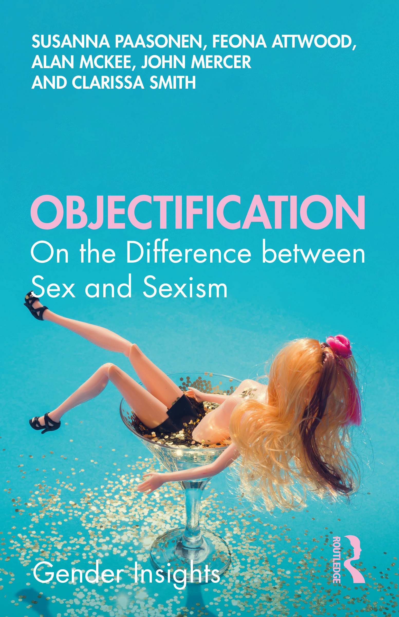 Objectification: On the Difference between Sex and Sexism(Gender Insights)