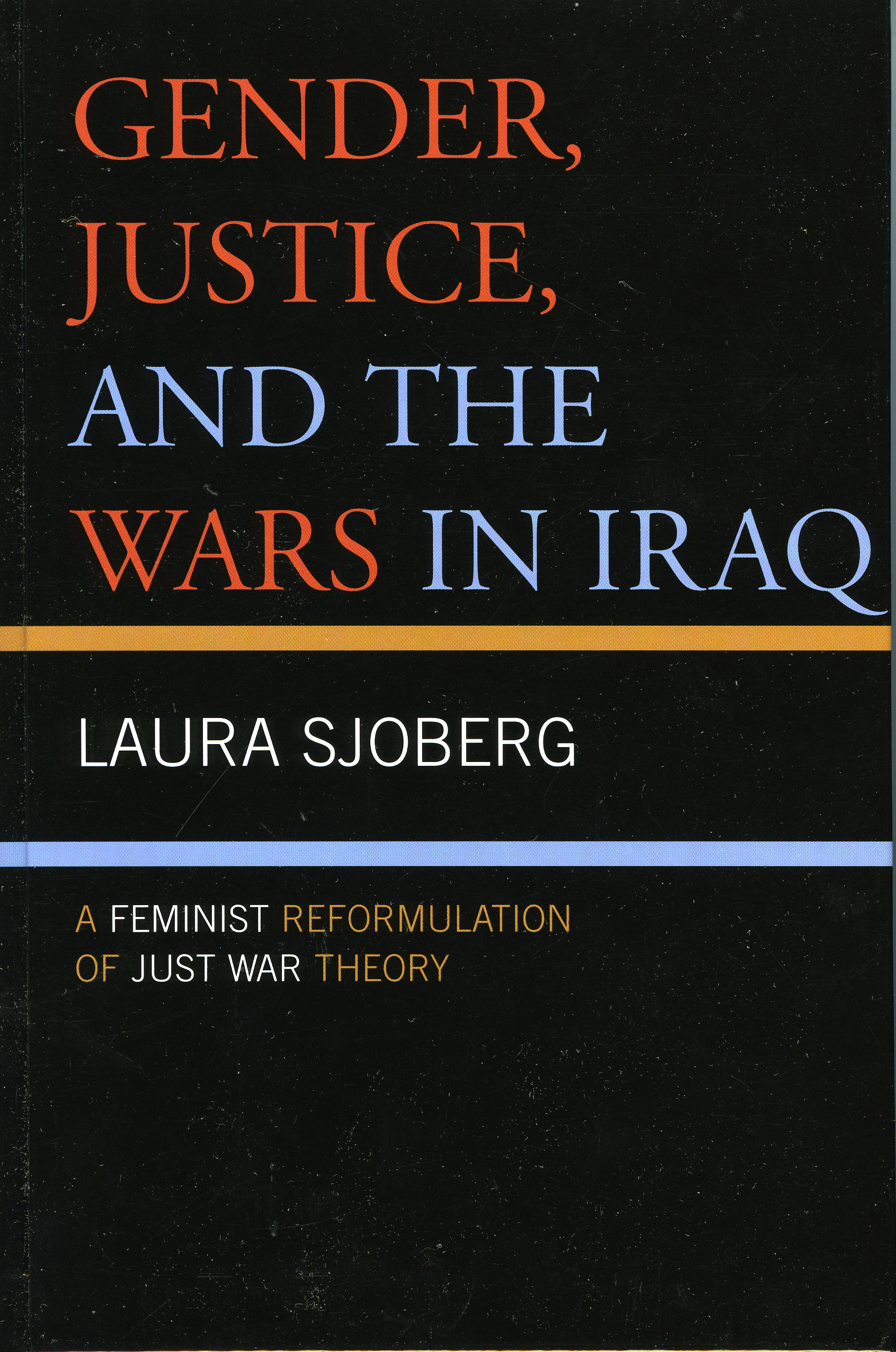 Gender, Justice, and the Wars in Iraq: A Feminist Reformulation of Just War Theory(English)