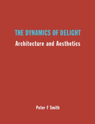 The Dynamics of Delight: Architecture and Aesthetics(English)