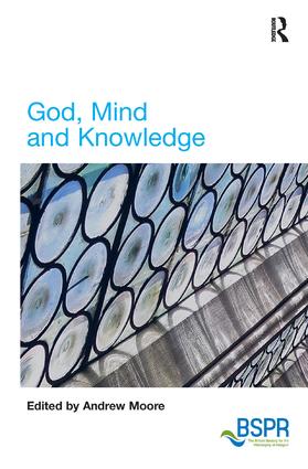 God, Mind and Knowledge: (The British Society for the Philosophy of Religion Series)