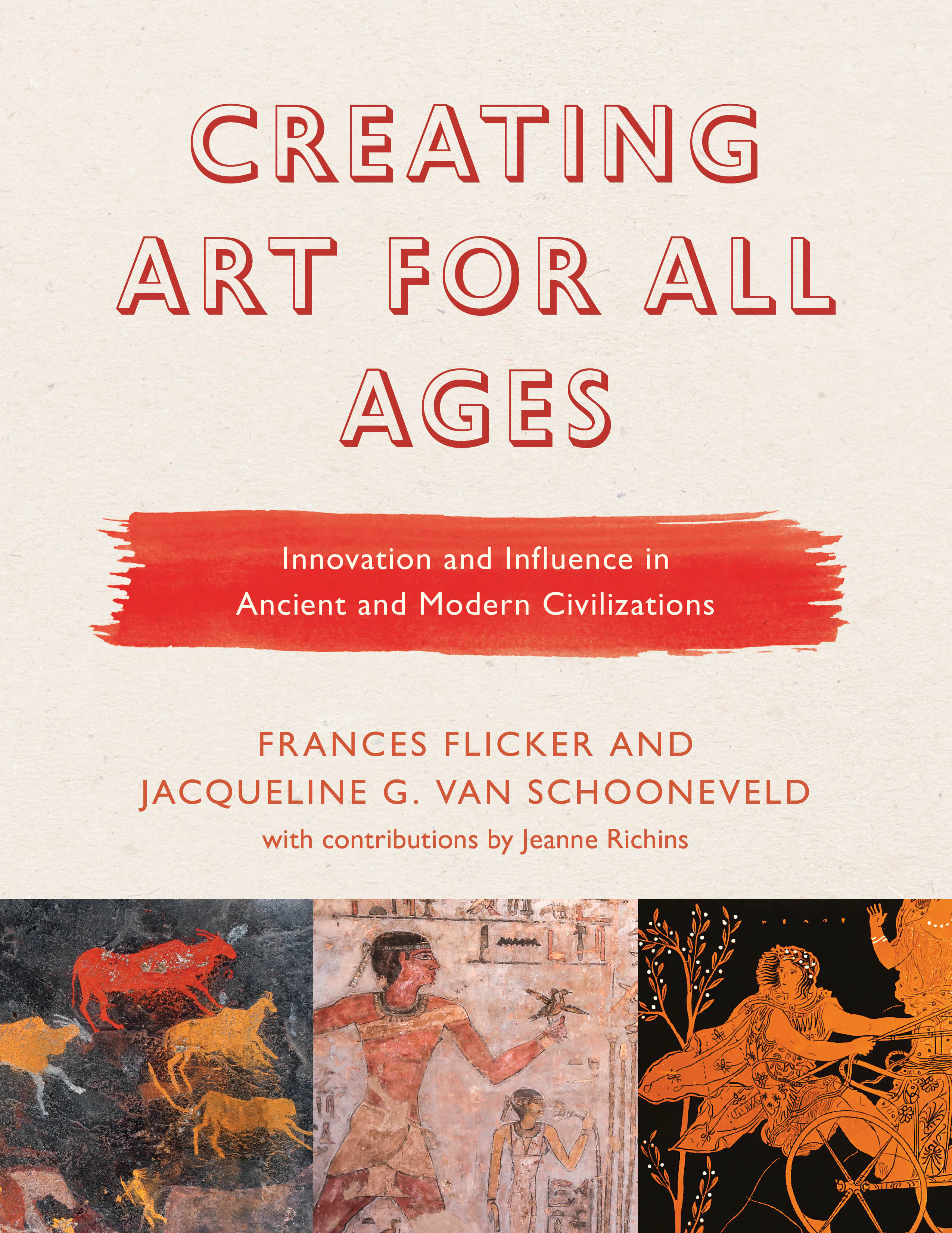 Creating Art for All Ages: Innovation and Influence in Ancient and Modern Civilizations(Creating Art for All Ages)