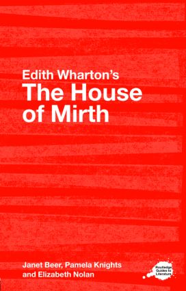 House Of Mirth: (Routledge Guides to Literature)