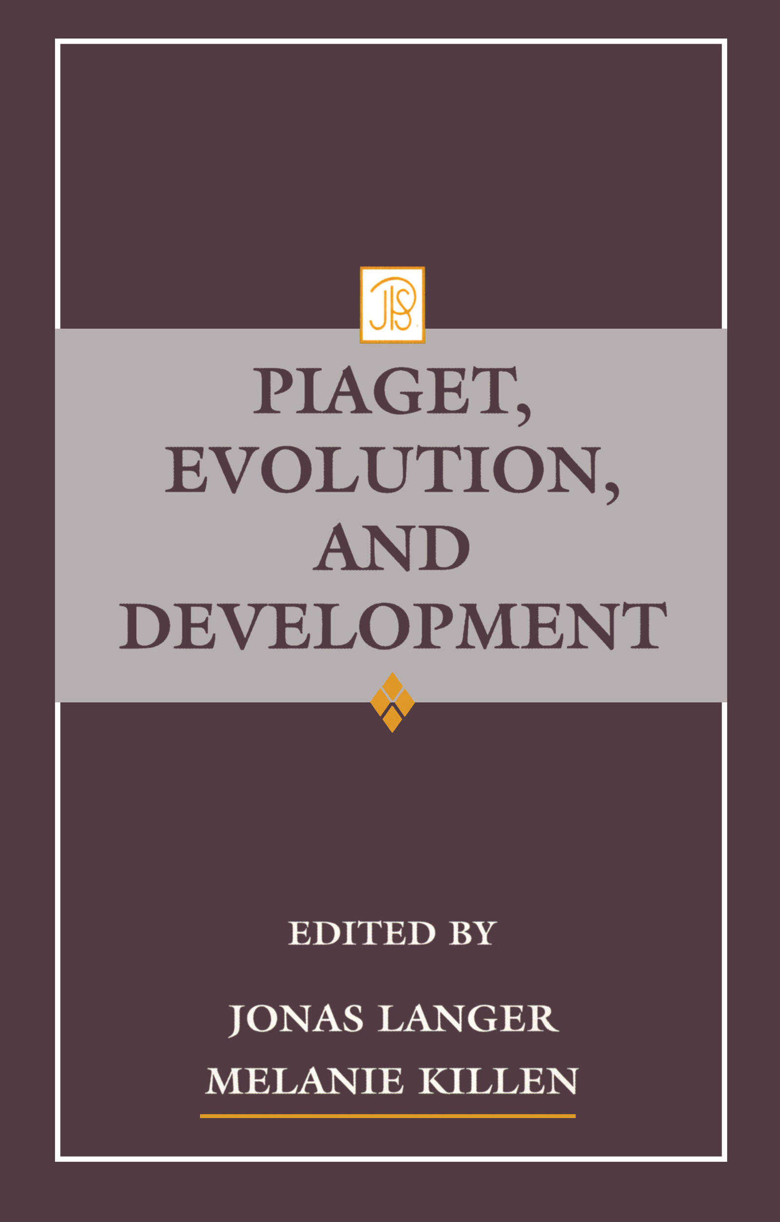 Piaget, Evolution, and Development: (Jean Piaget Symposia Series)