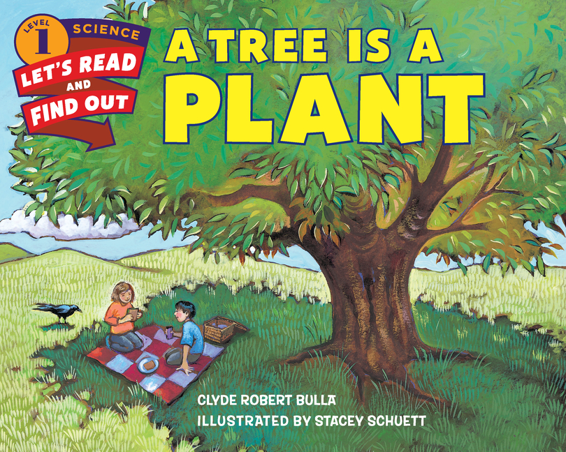 A Tree Is a Plant: (Let's-Read-and-Find-Out Science 1)