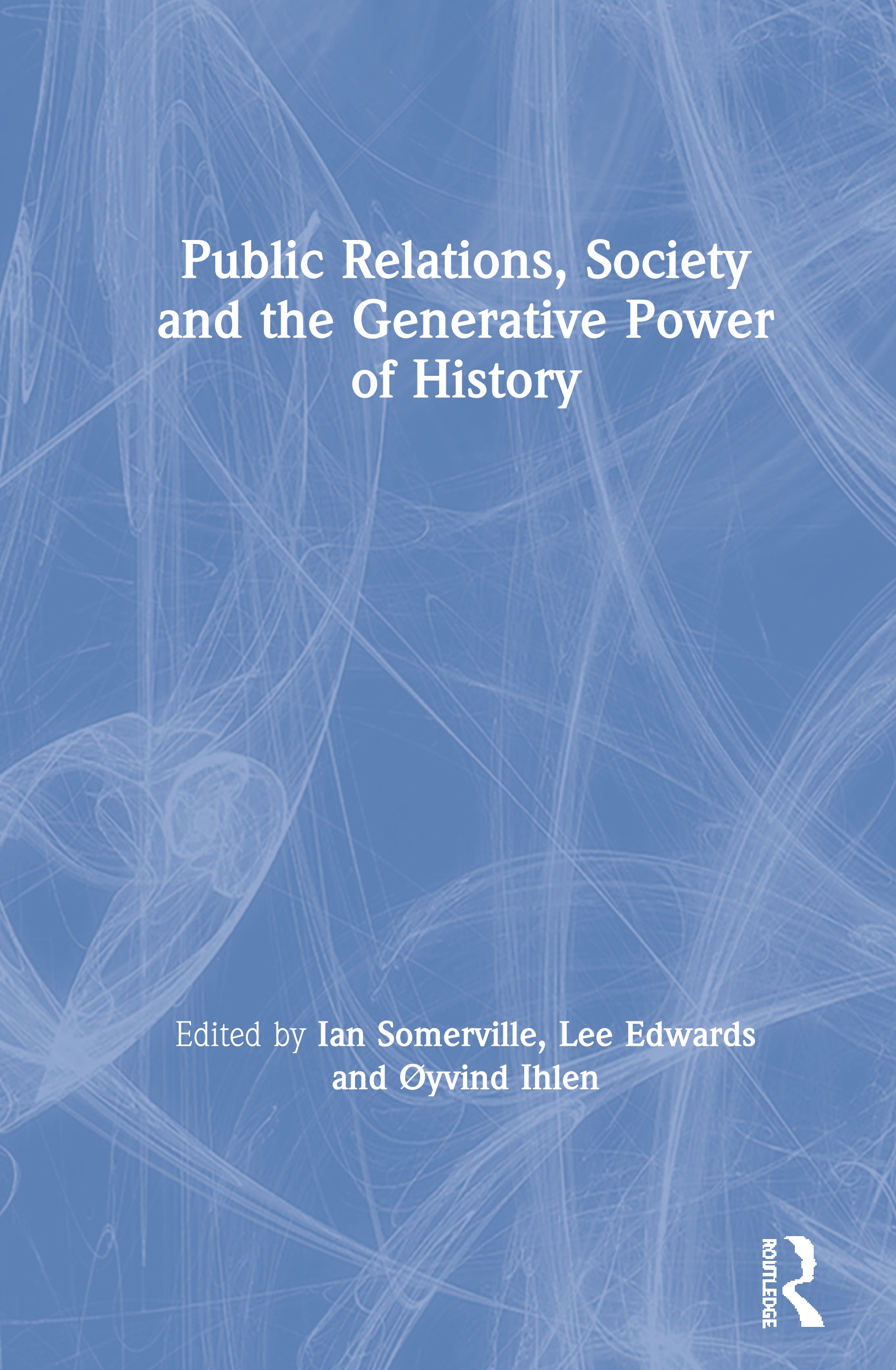 Public Relations, Society and the Generative Power of History