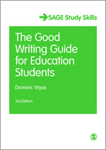 The Good Writing Guide for Education Students: (Sage Study Skills Series)