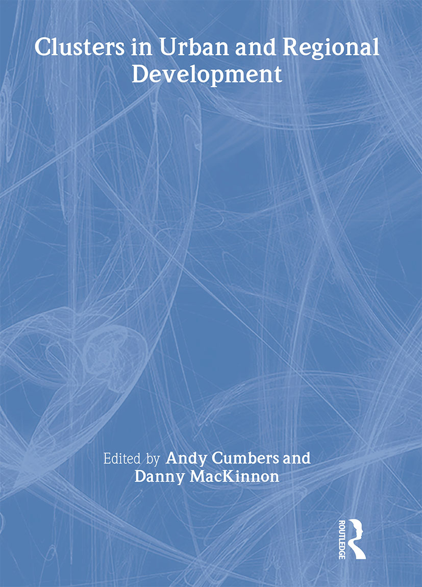 Clusters in Urban and Regional Development: (Urban Studies Monographs)