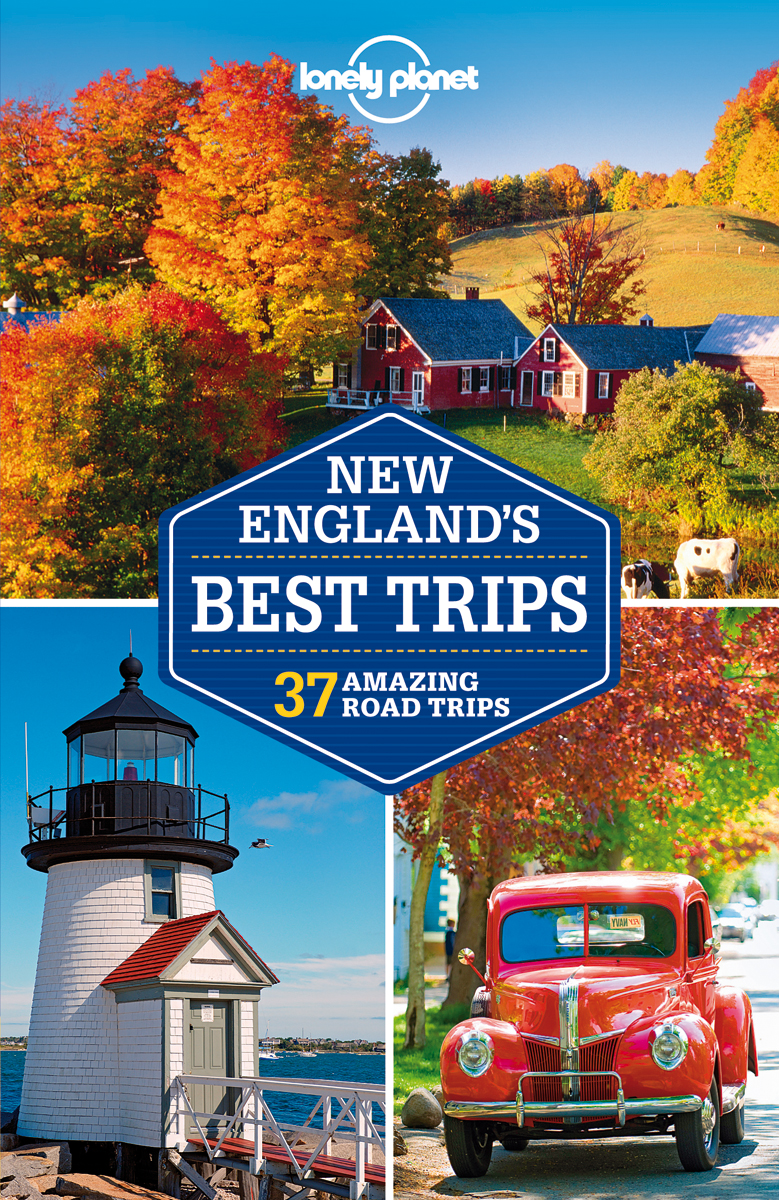 Lonely Planet New England's Best Trips: (Travel Guide)