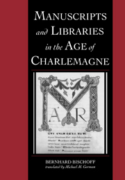 Manuscripts and Libraries in the Age of Charlemagne: (Series Number 1 Cambridge Studies in Palaeography and Codicology)