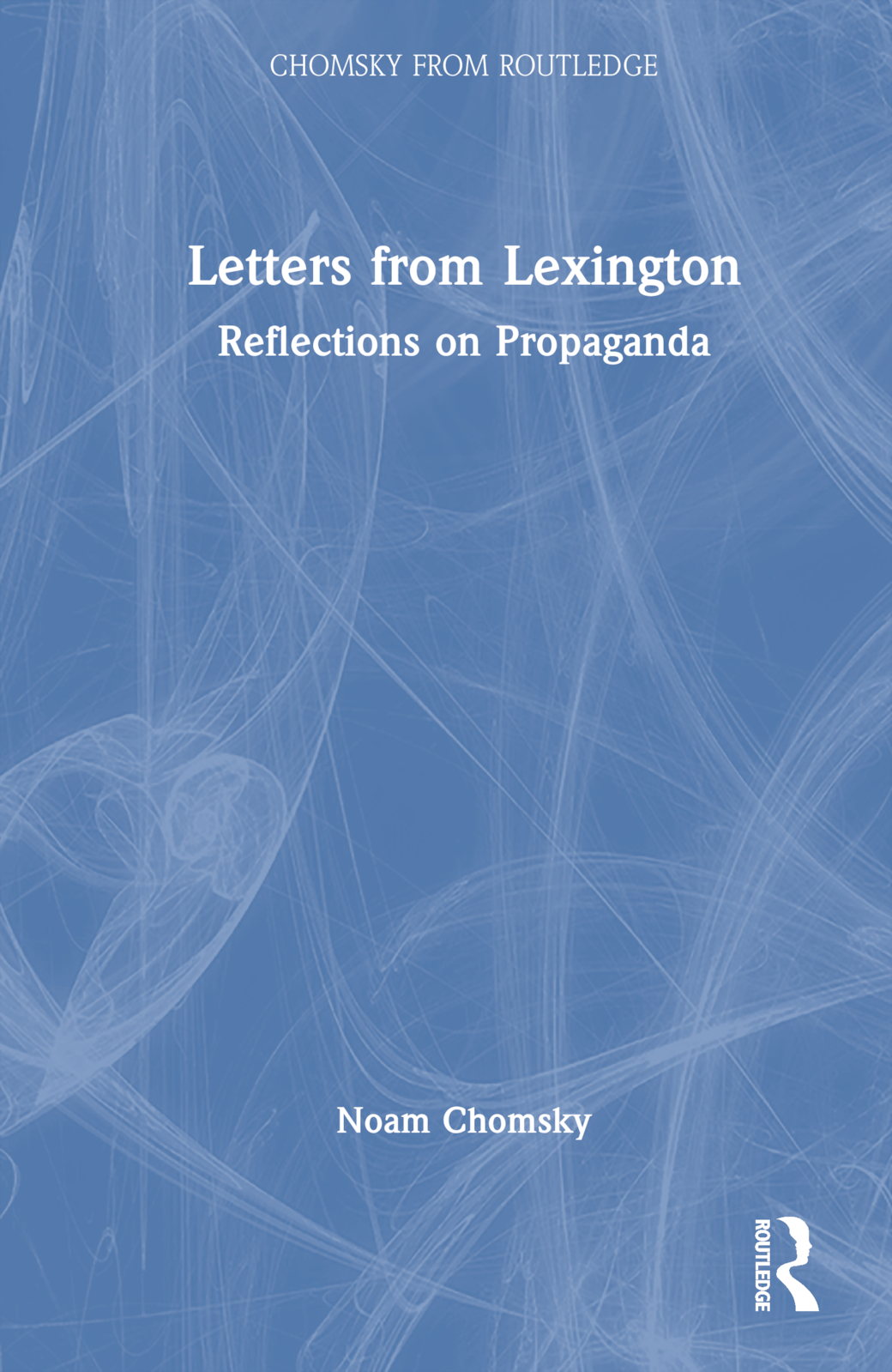 Letters from Lexington: Reflections on Propaganda(Chomsky from Routledge)