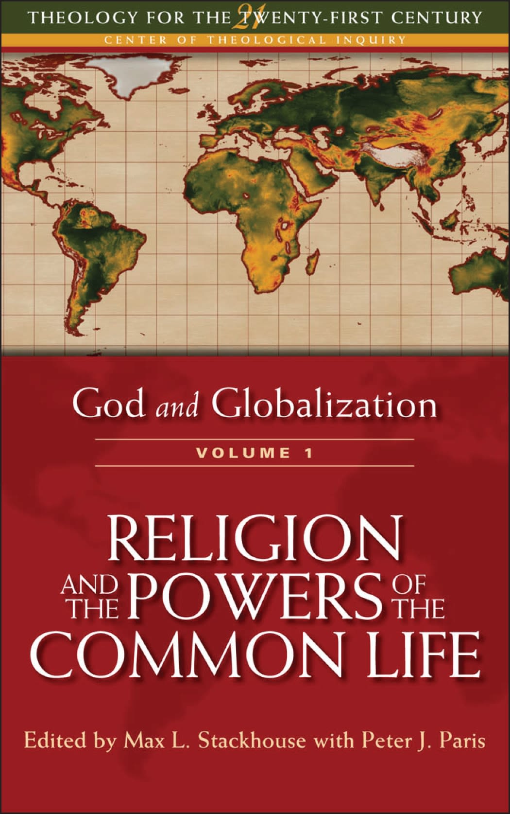 God and Globalization: Volume 1: Religion and the Powers of the Common Life(Theology for the 21st Century)