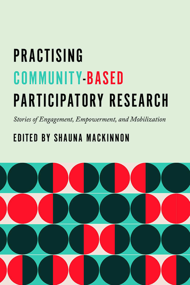 Practising Community-Based Participatory Research: Stories of Engagement, Empowerment, and Mobilization