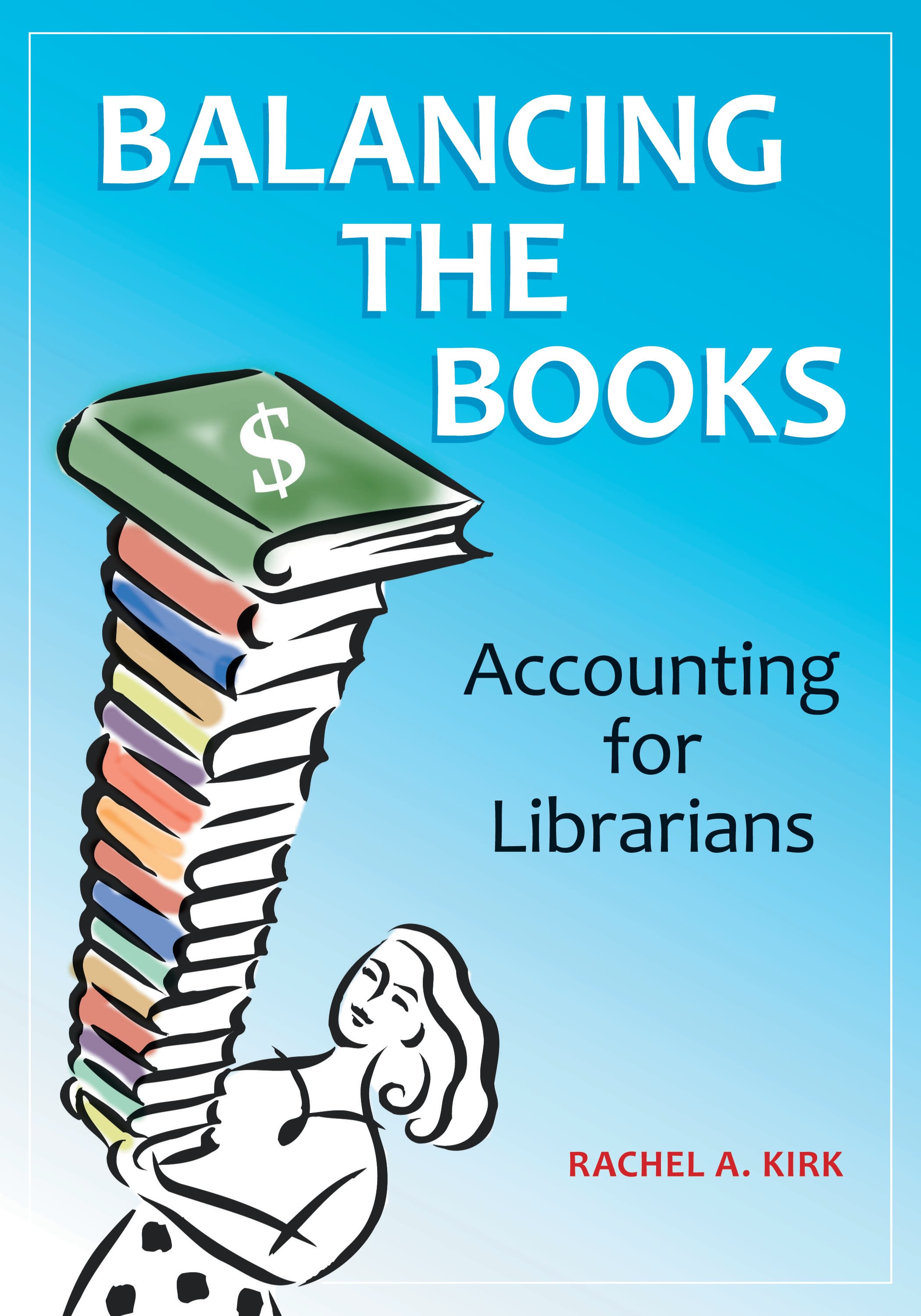 Balancing the Books: Accounting for Librarians(English)