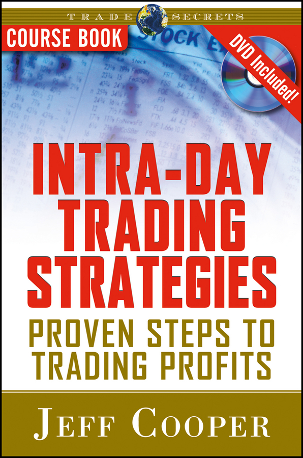 Intra–Day Trading Strategies: Proven Steps to Trading Profits(Wiley Trading)