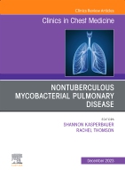 Nontuberculous Mycobacterial Pulmonary Disease, An Issue of Clinics in Chest Medicine: Volume 44-4(Volume 44-4 The Clinics: Internal Medicine)