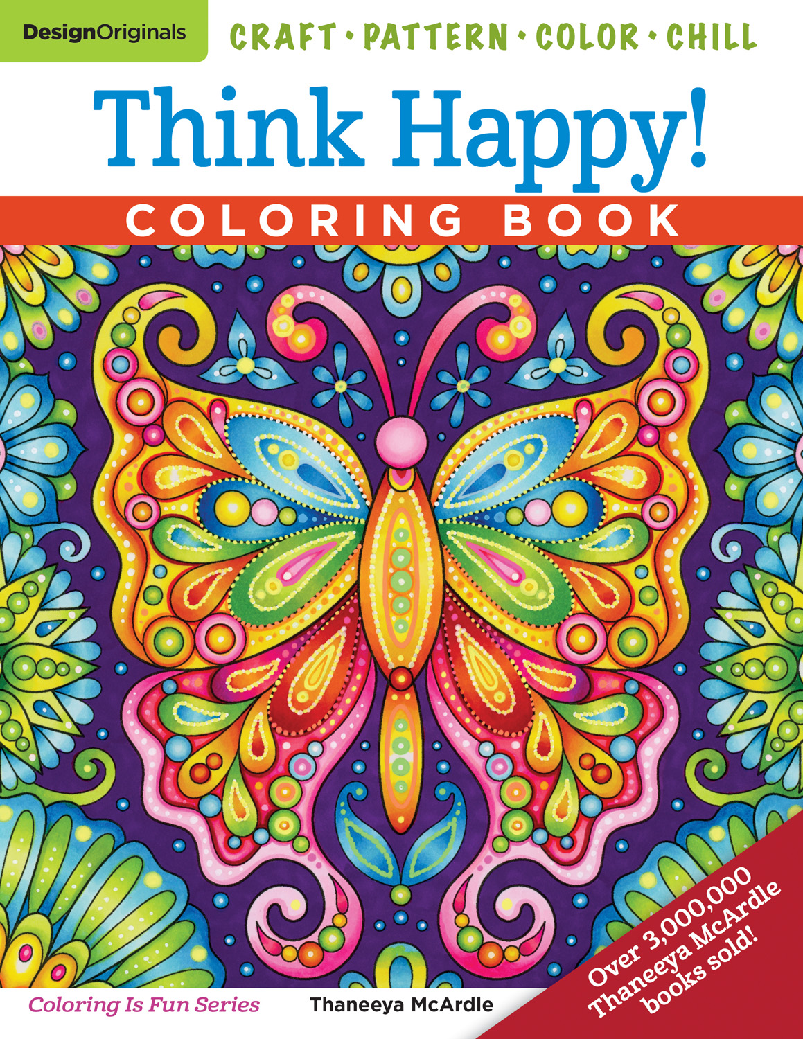 Think Happy! Coloring Book: Craft, Pattern, Color, Chill(Coloring Is Fun)