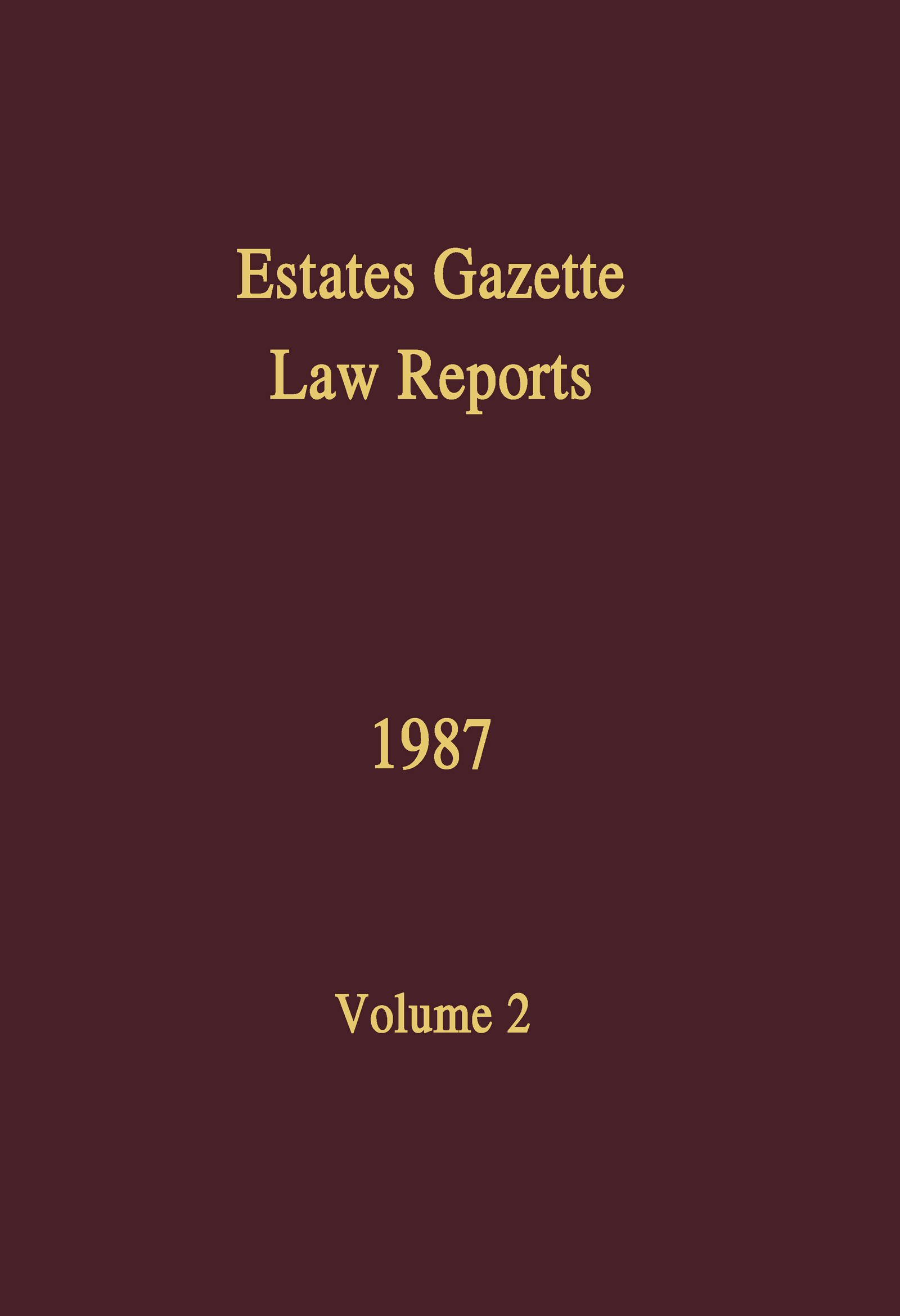 EGLR 1987: (Estates Gazette Law Reports)