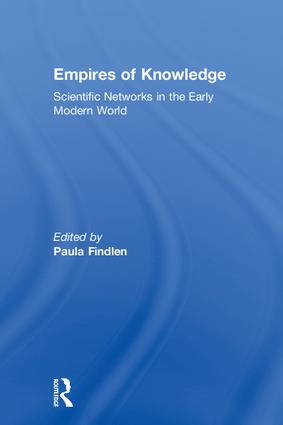 Empires of Knowledge: Scientific Networks in the Early Modern World
