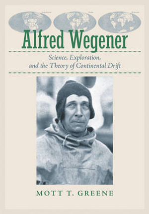 Alfred Wegener: Science, Exploration, and the Theory of Continental Drift(0)
