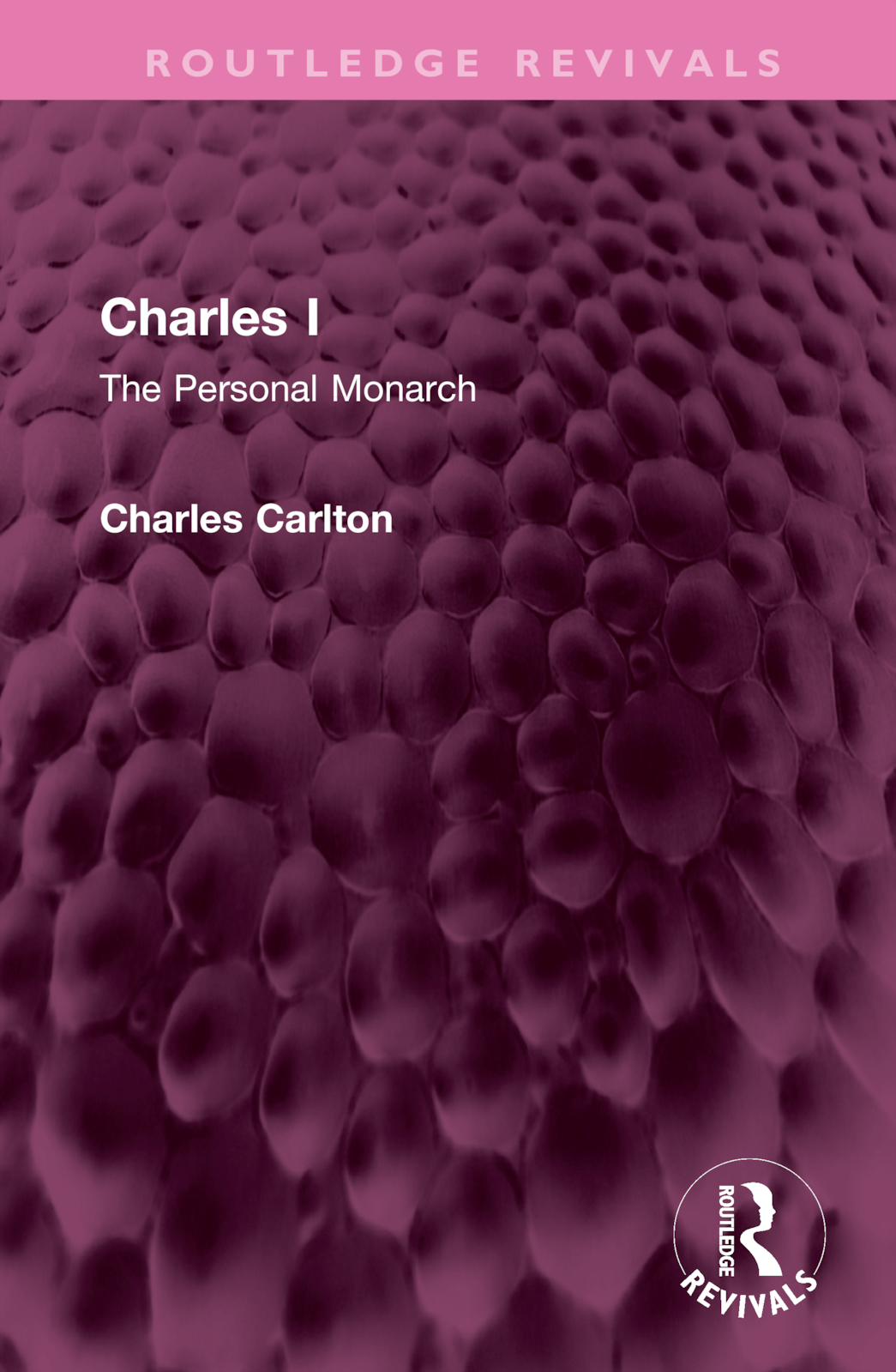 Charles I: The Personal Monarch(Routledge Revivals)