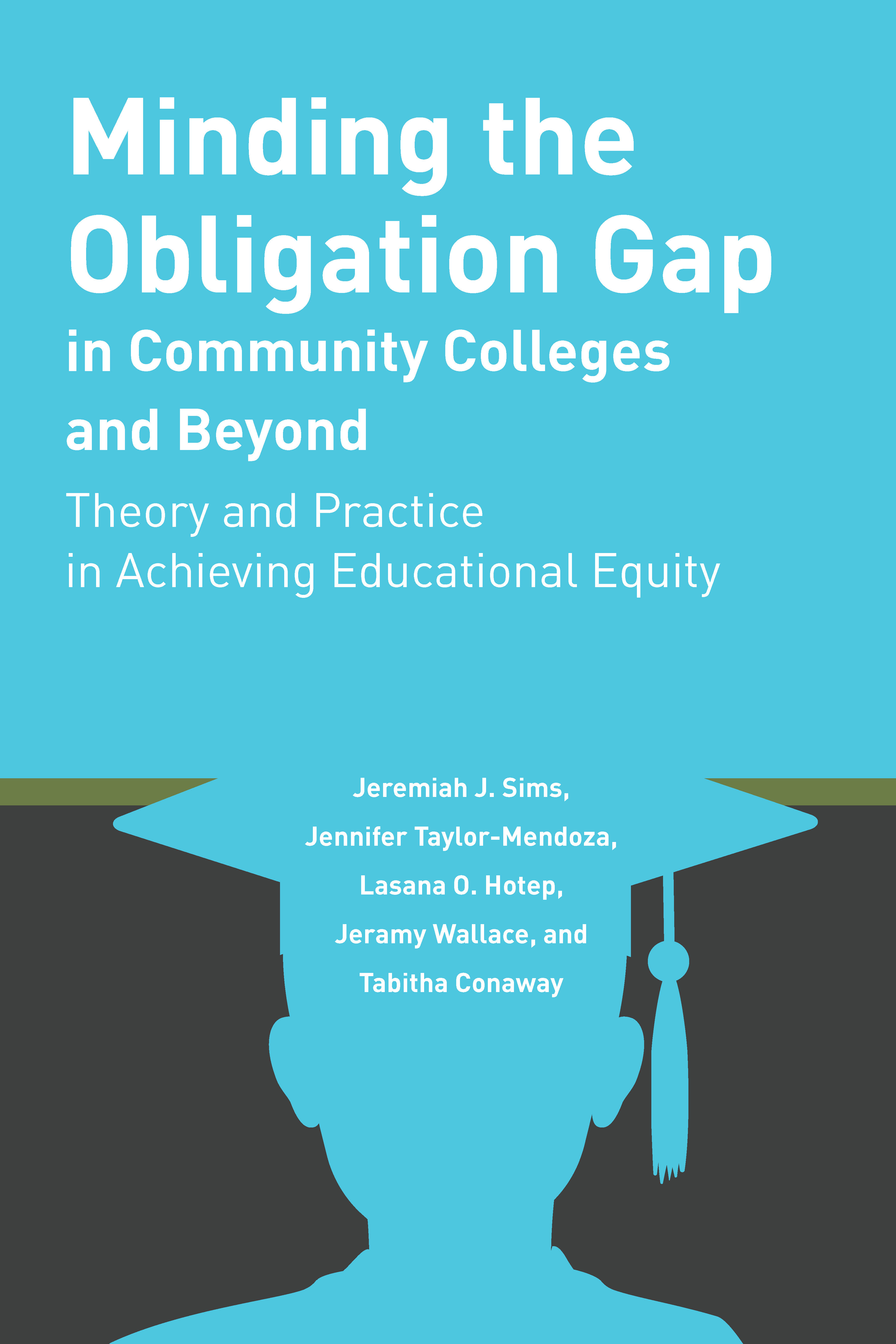 Minding the Obligation Gap in Community Colleges and Beyond: Theory and Practice in Achieving Educational Equity(1 Educational Equity in Community Colleges)