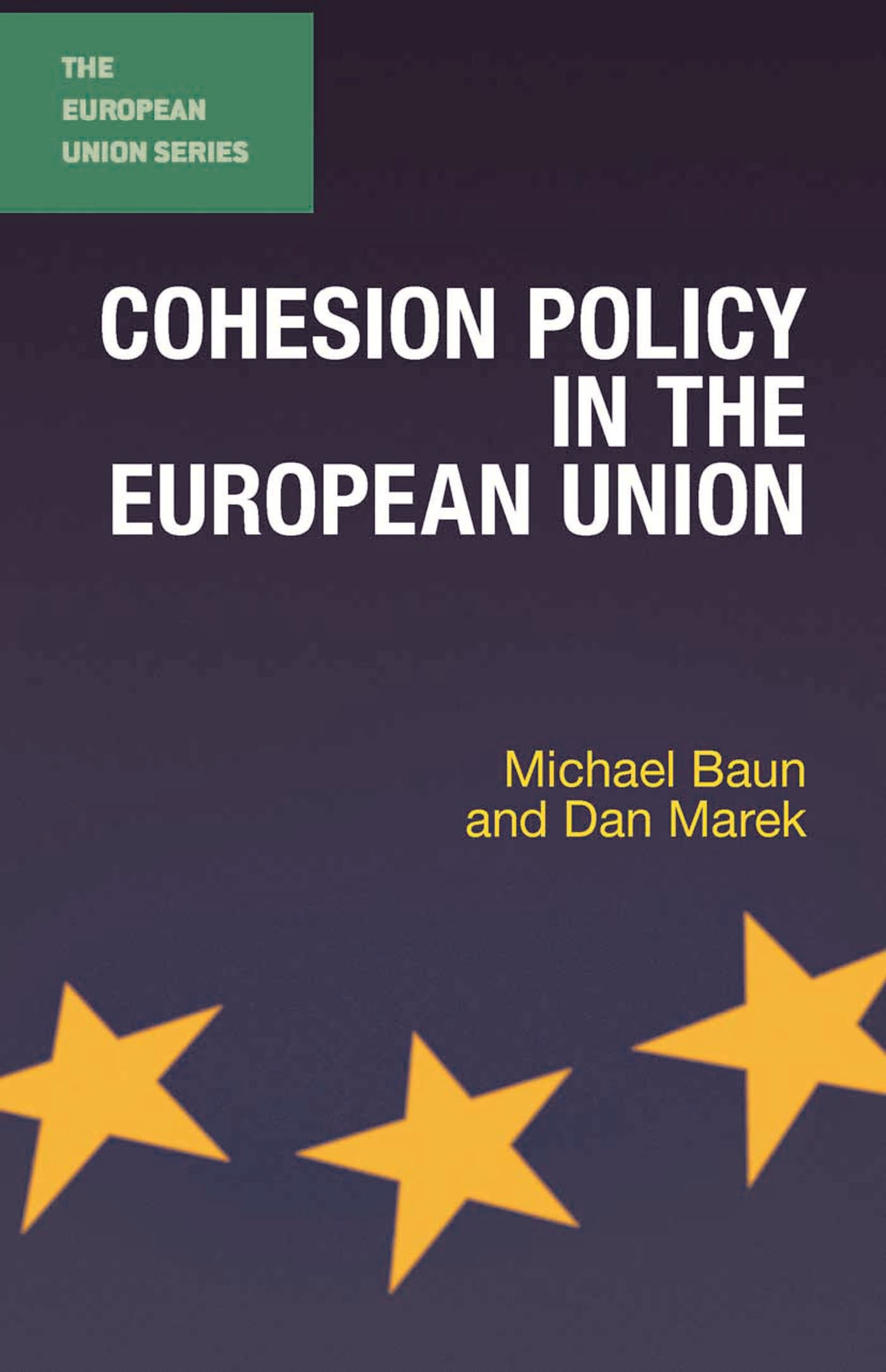 Cohesion Policy in the European Union: (The European Union Series)