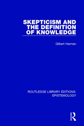 Skepticism and the Definition of Knowledge: (Routledge Library Editions: Epistemology)