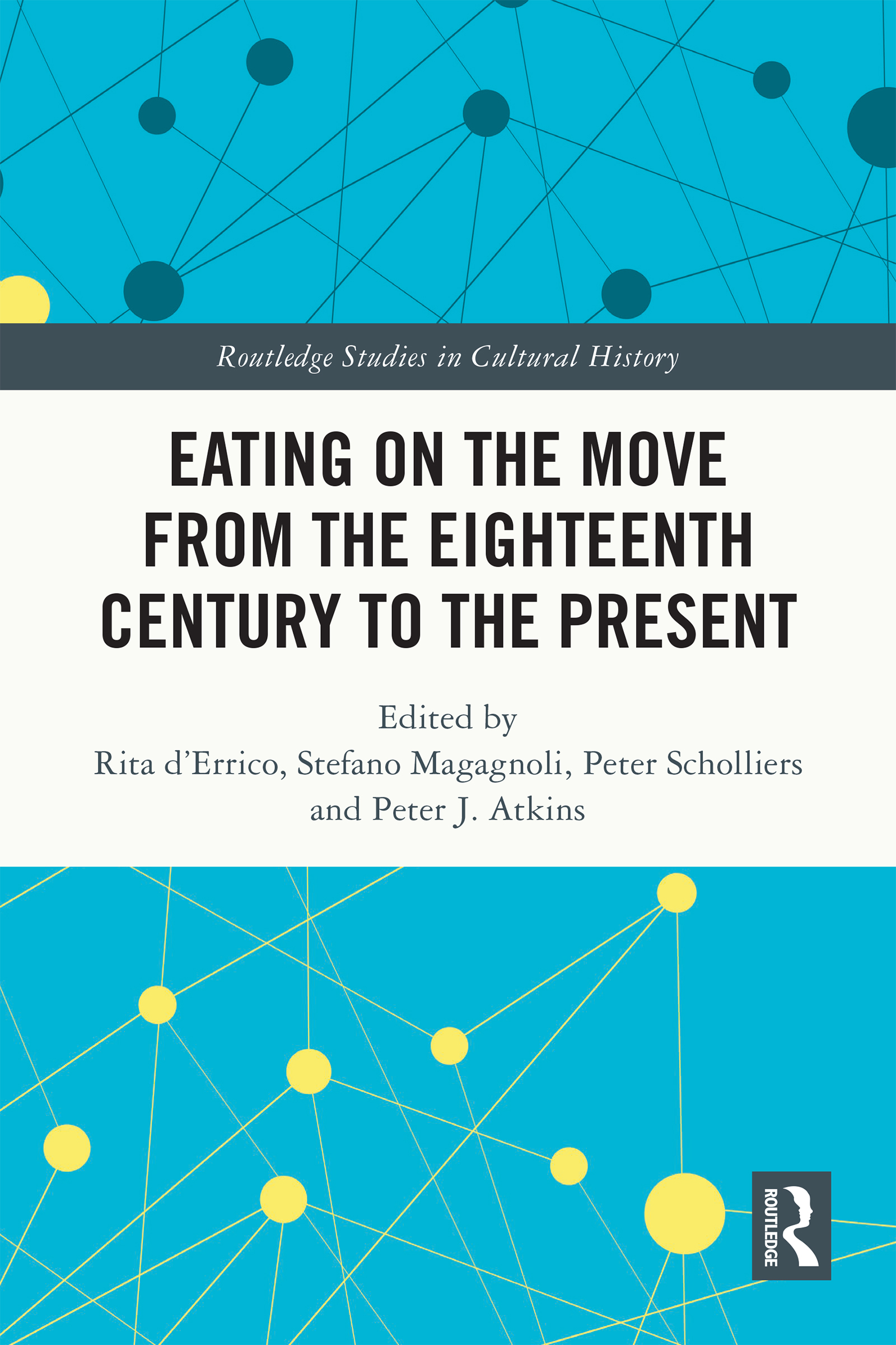 Eating on the Move from the Eighteenth Century to the Present: (Routledge Studies in Cultural History)