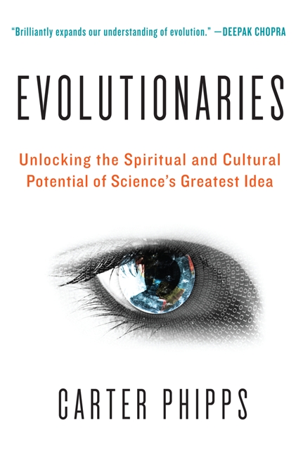 Evolutionaries: Unlocking the Spiritual and Cultural Potential of Science's Greatest Idea(English)