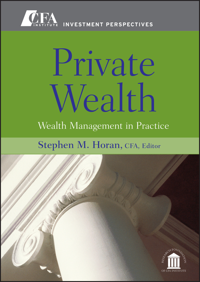 Private Wealth: Wealth Management In Practice(CFA Institute Investment Perspectives)