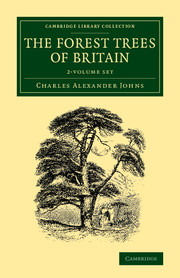 The Forest Trees of Britain 2 Volume Set: (Cambridge Library Collection - Botany and Horticulture)
