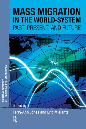 Mass Migration in the World-system: Past, Present, and Future(Political Economy of the World-System Annuals)