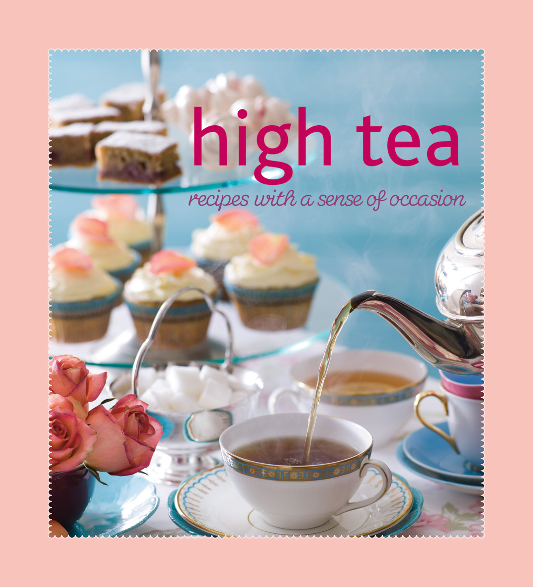 High Tea: Recipes with a Sense of Occasion(English)