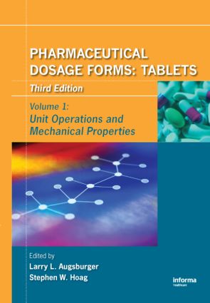 Pharmaceutical Dosage Forms - Tablets: Unit Operations and Mechanical Properties(Pharmaceutical Dosage Forms-Tablets)